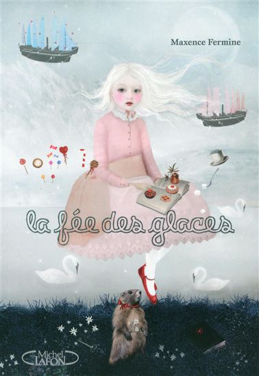 La Fée des glaces - MAXENCE FERMINE