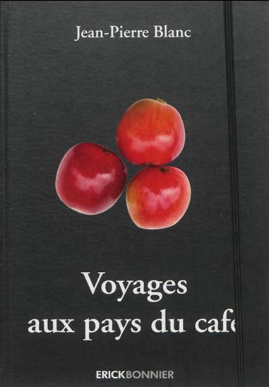 Voyages aux pays du café - JEAN-PIERRE BLANC