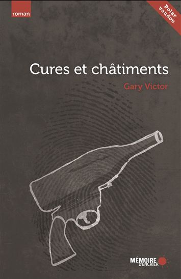 Cures et châtiments - GARY VICTOR
