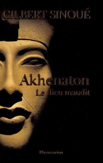 Akhenaton - GILBERT SINOUE