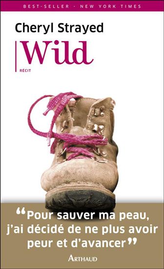 Wild : marcher pour se retrouver - CHERYL STRAYED