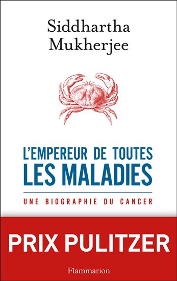 L&#39;Empereur de toutes les maladies : une biographie du cancer - SIDDHARTHA MUKHERJEE