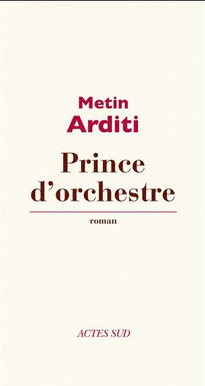 Prince d&#39;orchestre - METIN ARDITI