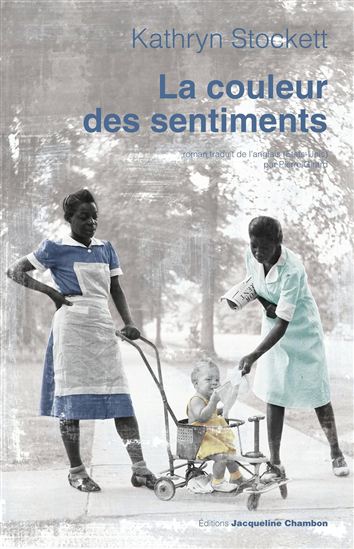 La Couleur des sentiments - KATHRYN STOCKETT