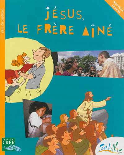 Jésus, le frère aîné N. éd. - COLLECTIF