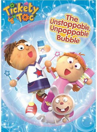 Tickety Toc: The Unstoppable, Unpoppable Bubble - 