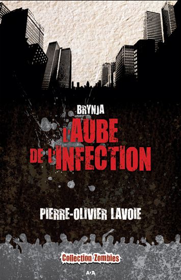 L'Aube de l'infection #01 - PIERRE-OLIVIER LAVOIE