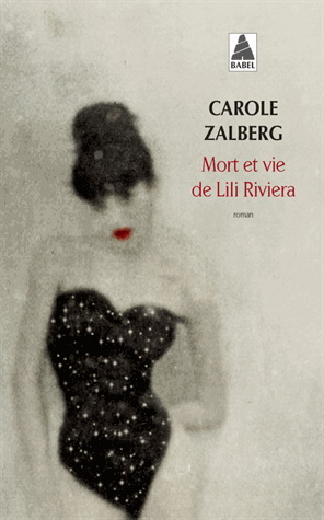 Mort et vie de Lili Riviera - CAROLE ZALBERG