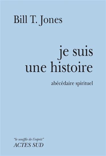 Je suis une histoire - BILL T JONES