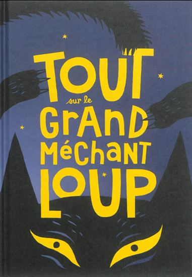 Tout sur le grand méchant loup - ÉRIC VEILLÉ
