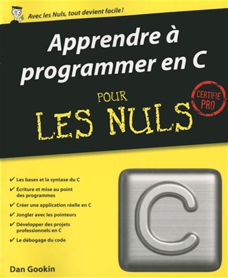 Apprendre à programmer en C pour les nuls pro - DAN GOOKIN