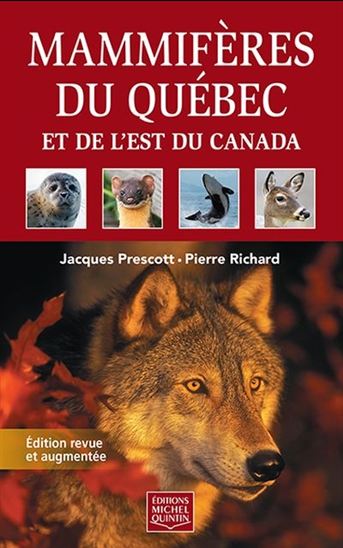 Mammifères du Québec et de l&#39;Est du Canada N. éd. - JACQUES PRESCOTT - PIERRE RICHARD
