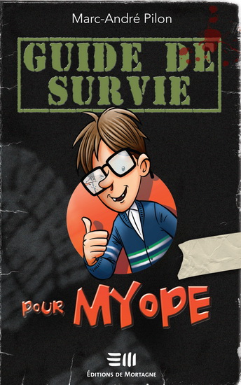 Guide de survie pour myope - MARC-ANDRÉ PILON