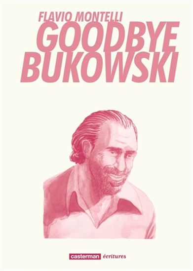 Goodbye Bukowski - FLAVIO MONTELLI