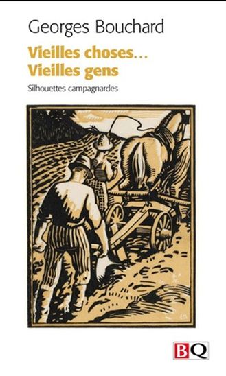 Vieilles choses... vieilles gens : silhouettes campagnardes - GEORGES BOUCHARD
