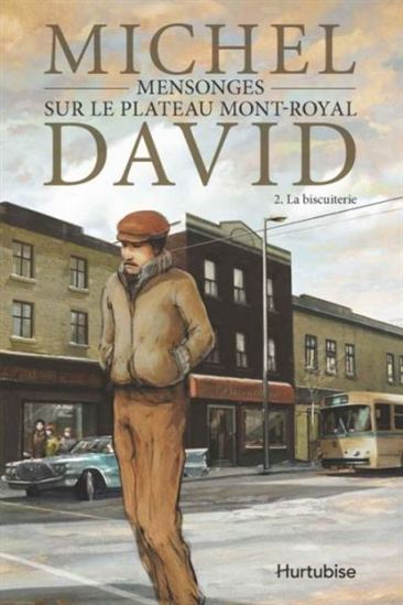 Mensonges sur le Plateau Mont-Royal T.02 La biscuiterie - MICHEL DAVID