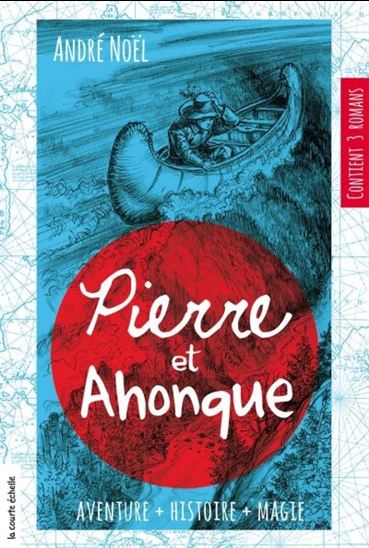 Pierre et Ahonque N. éd. - ANDRÉ NOEL - ANDRÉ BACK