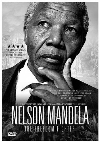 Nelson Mandela: The Freedom Fighter - 