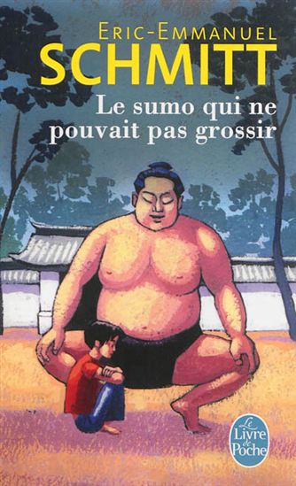 Le Sumo qui ne pouvait pas grossir - ÉRIC-EMMANUEL SCHMITT