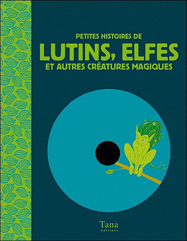 Petites histoires de lutins, elfes et autres créatures magiques + CD - O LE GOURRIEREC - JEAN-PHILIPPE GAUTHIER