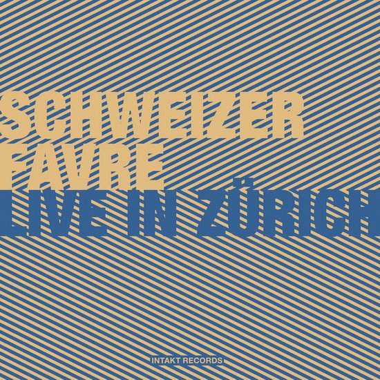 Live In Zurich - SCHWEIZER IRENE - FAVRE PIERRE