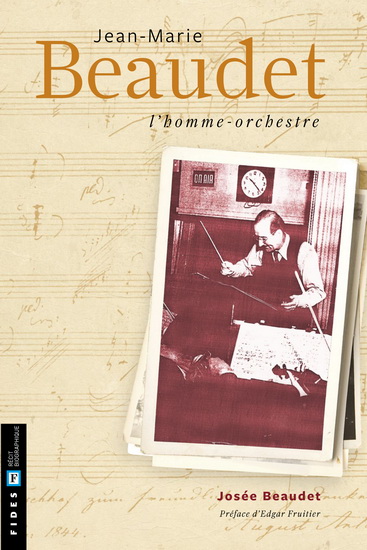 Jean-Marie Beaudet, l&#39;homme-orchestre - JOSÉE BEAUDET