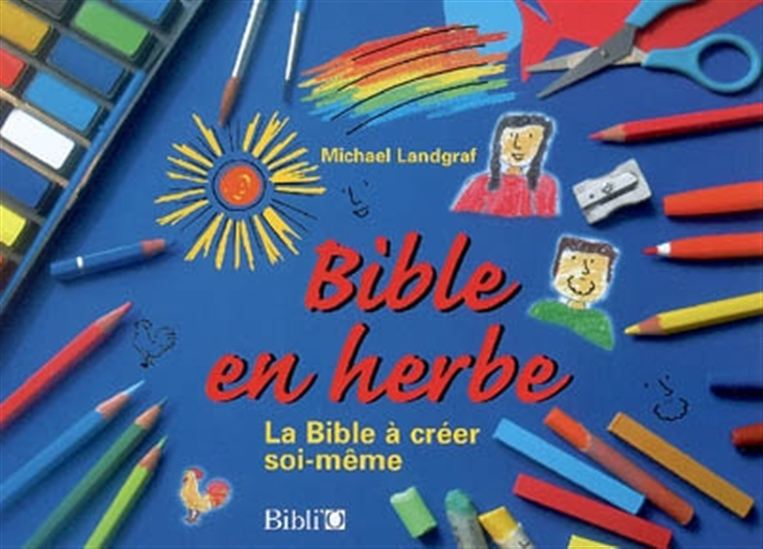 Bible en herbe : la Bible à créer soi-même - MICHAEL LANDGRAF