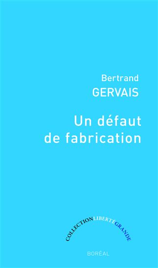 Un défaut de fabrication : élégie pour la main gauche - BERTRAND GERVAIS