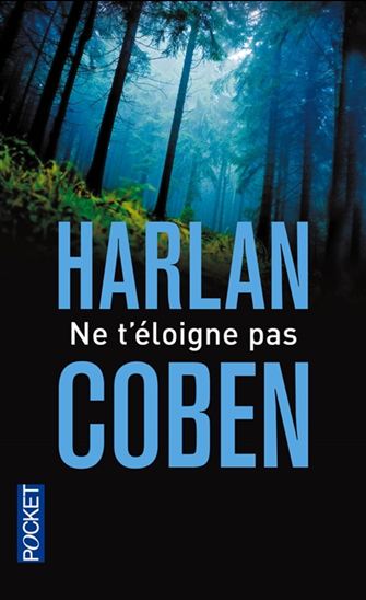 Ne t&#39;éloigne pas - HARLAN COBEN