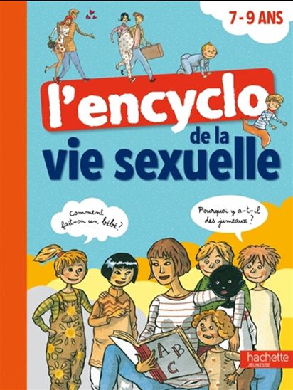 L&#39;Encyclo de la vie sexuelle 7/9 ans N. éd. - COLLECTIF