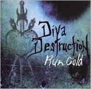Run Cold - DIVA DESTRUCTION
