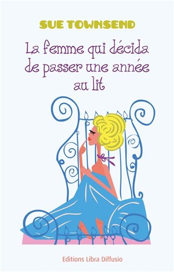 La Femme qui décida de passer une année au lit - SUE TOWNSEND