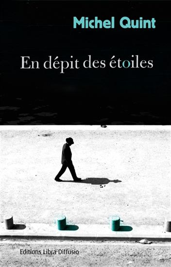 En dépit des étoiles - MICHEL QUINT