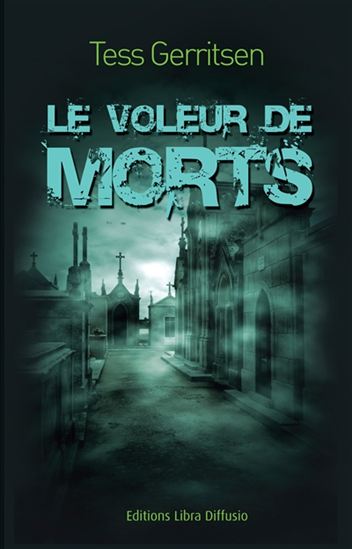 Le Voleur de morts - TESS GERRITSEN