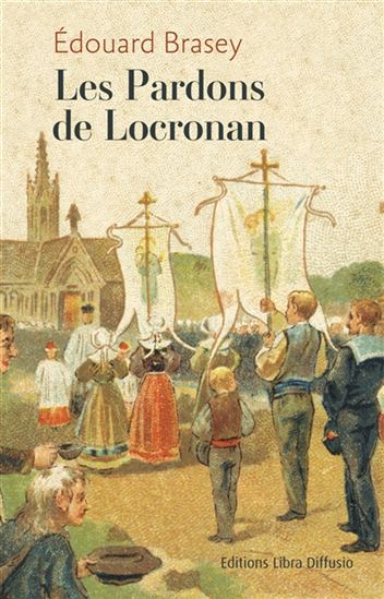 Les Pardons de Locronan - ÉDOUARD BRASEY