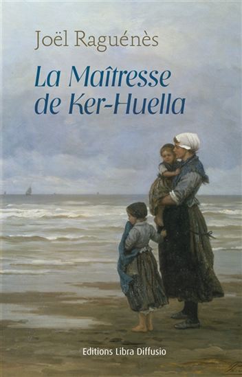 La Maîtresse de Ker-Huella - JOËL RAGUÉNÈS