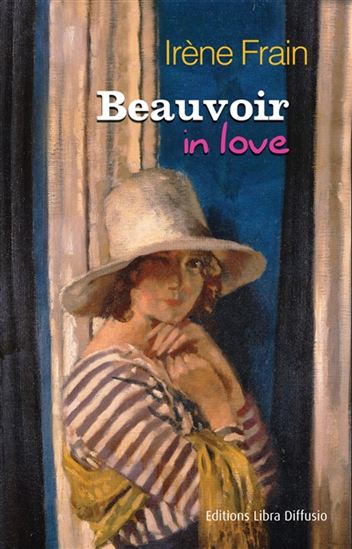Beauvoir in love - IRÈNE FRAIN