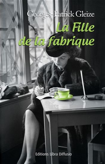La Fille de la fabrique - GEORGES-PATRICK GLEIZE