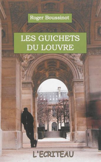 Les Guichets du Louvre - ROGER BOUSSINOT
