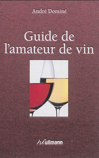 Guide de l&#39;amateur de vin - ANDRÉ DOMINÉ