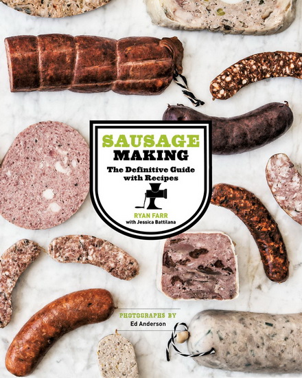 Sausage making: The definitive guide with recipes - RYAN FARR - JESSICA BATTILANA