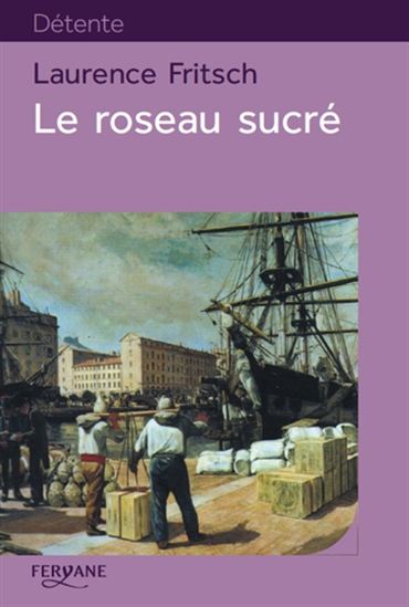 Le Roseau sucré - LAURENCE E FRITSCH
