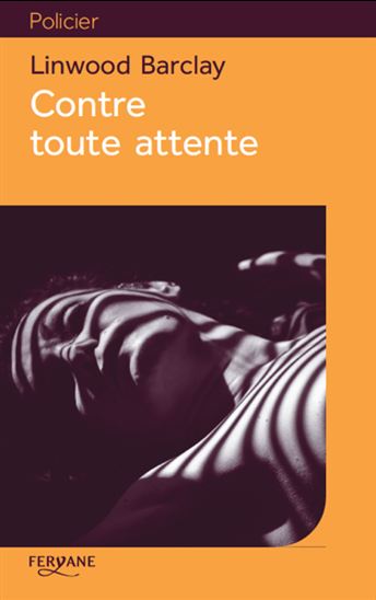 Contre toute attente - LINWOOD BARCLAY