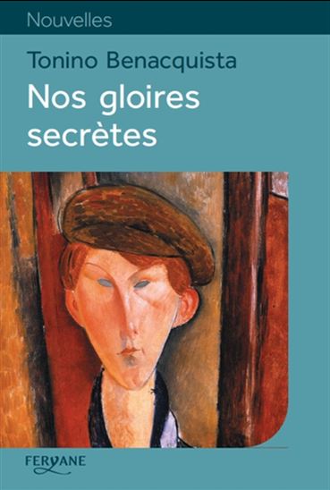 Nos gloires secrètes - TONINO BENACQUISTA