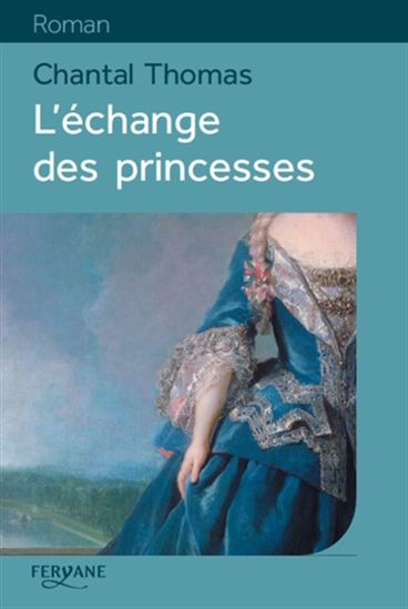 L&#39;Échange des princesses - CHANTAL THOMAS