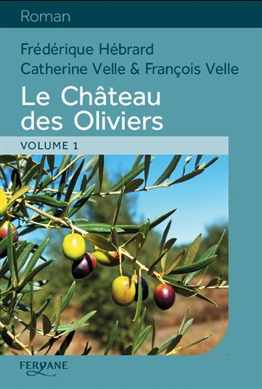 Le Château des oliviers suivi de 20 ans après - FRÉDÉRIQUE HÉBRARD & AL