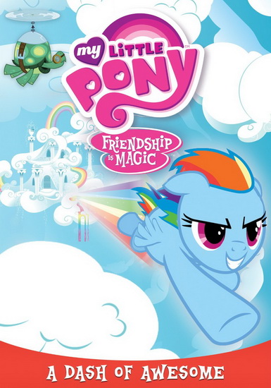 My Little Pony Friendship Is Magic: A Dash of Awesome - MY LITTLE PONY FRIENDSHIP IS MAGIC