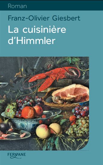 La Cuisinière d&#39;Himmler - FRANZ-OLIVIER GIESBERT