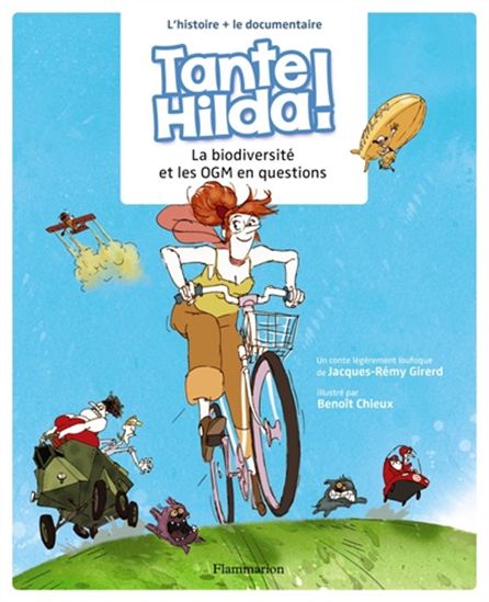 Tante Hilda ! : la biodiversité et les OGM en questions - JACQUES-RÉMY GIRERD - BENOÎT CHIEUX