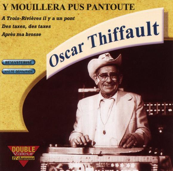 Y mouillera pus pantoute - THIFFAULT OSCAR
